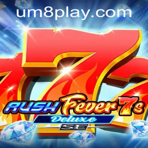 Exploring RushFever7sDeluxeSE and Its UM8 Mechanics